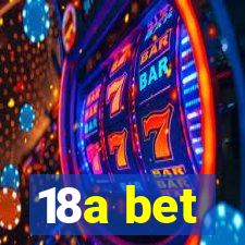 18a bet